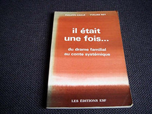 Il était une fois : Du drame familial au conte systémique