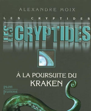 Les Cryptides 1: A la poursuite du Kraken