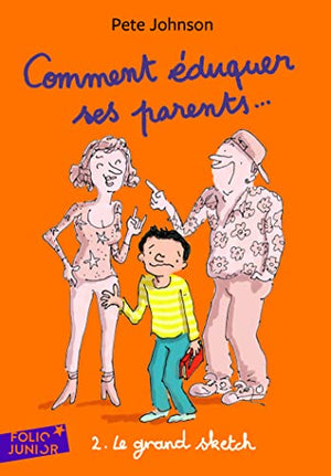 Comment éduquer ses parents - Tome 2