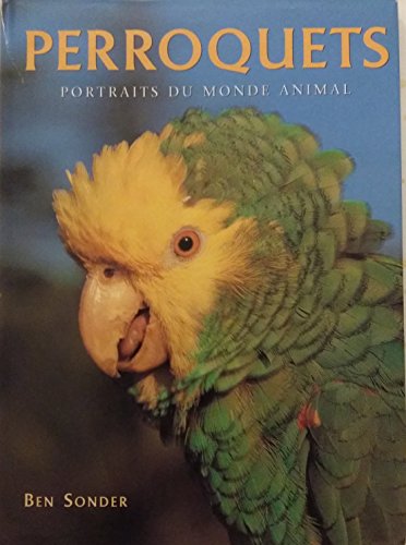 Perroquets (Portraits du monde animal)