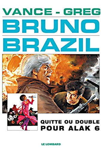 Bruno Brazil Tome 9 : Quitte Ou Double Pour Alak 6