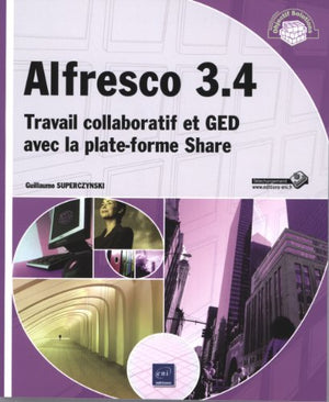 Alfresco 3.4 - Travail collaboratif et GED avec la plate-forme Share