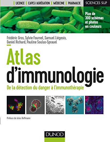 Atlas d'immunologie - De la détection du danger à l'immunothérapie: De la détection du danger à l'immunothérapie