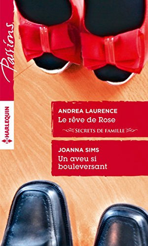 Le rêve de Rose ; Un aveu si bouleversant