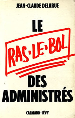 Le Ras-le-bol des administrés