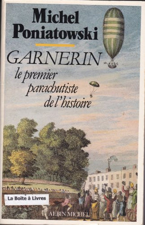 Garnerin : le premier parachutiste de l'Histoire