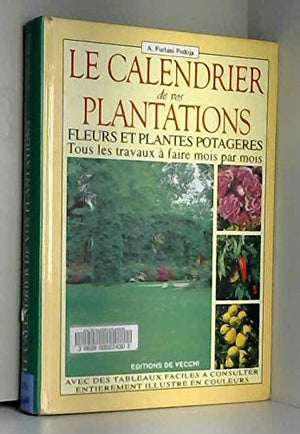 Le calendrier de vos plantations. Fleurs et plantes potagers