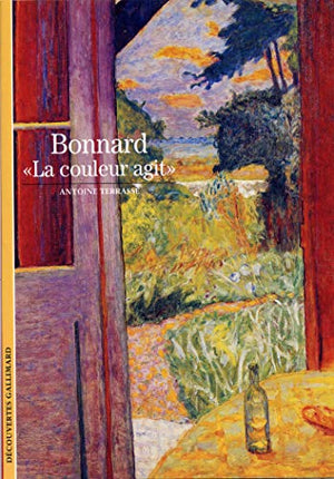 Bonnard: «La couleur agit»