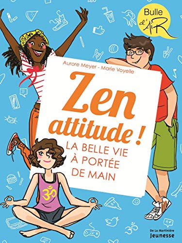 Zen attitude !: La belle vie à portée de main