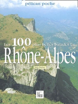 100 plus belles balades en Rhône-Alpes