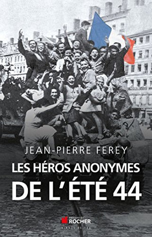 Les héros anonymes de l'été 44