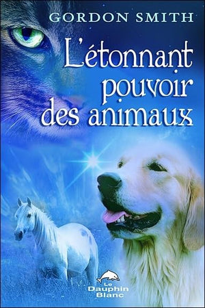 L'étonnant pouvoir des animaux