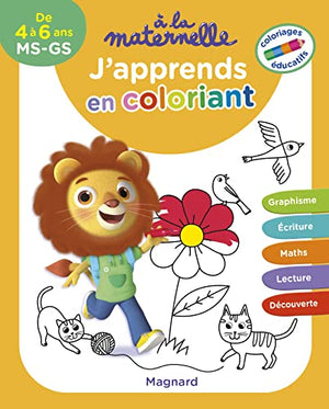 J’apprends en coloriant MS-GS 4-6 ans - A la maternelle: Coloriages éducatifs