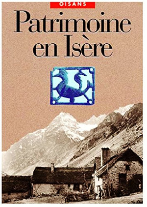 Patrimoine en Isère. Oisans