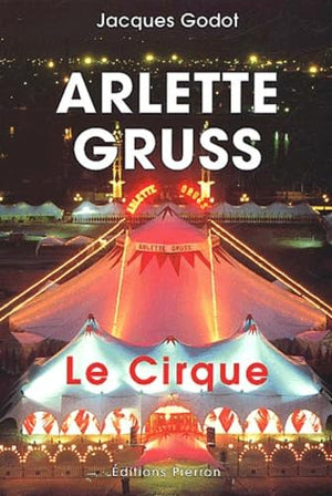 Arlette Gruss : Le cirque