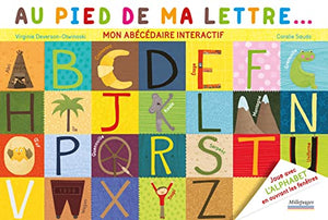 Au pied de ma lettre: Mon abécédaire interactif