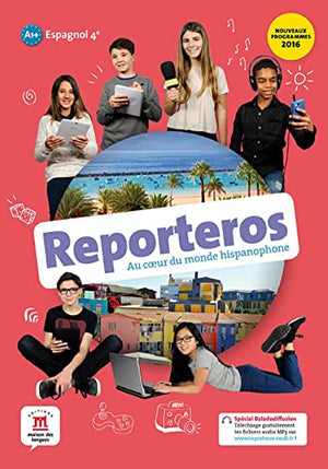 Reporteros 4e - Livre de l'élève: Au cœur du monde hispanophone