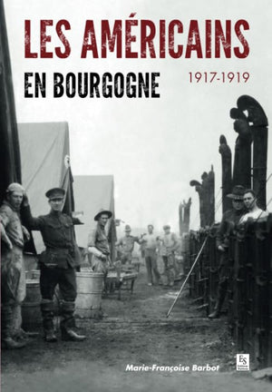 Américains en Bourgogne (Les) - 1917-1919