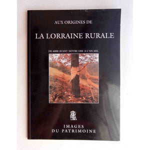 Aux origines de la Lorraine rurale