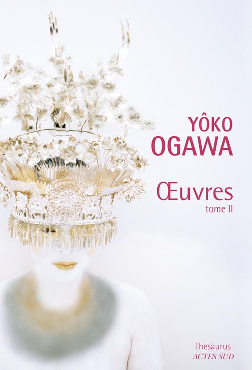 Yôko Ogawa - Oeuvres - tome II