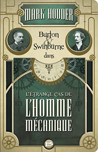L'Étrange cas de l'homme mécanique: Burton & Swinburne
