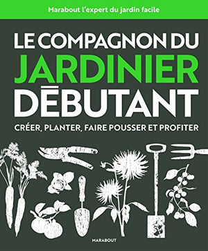 Le compagnon du jardinier débutant