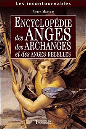 Encyclopédie anges. archanges. anges rebelles