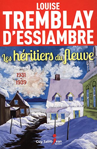 Les héritiers du fleuve, tome 4: 1931-1939