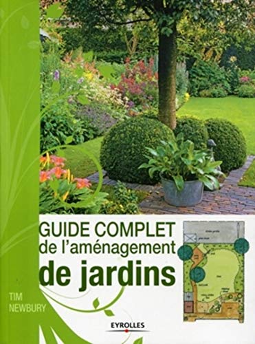 GUIDE COMPLET DE L'AMENAGEMENT DE JARDINS