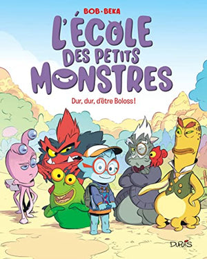 L'école des petits monstres - Dur, dur, d'être Boloss !