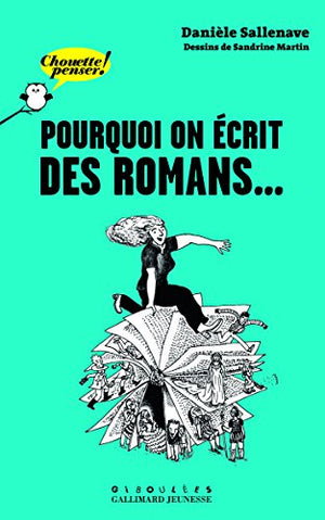 Pourquoi on écrit des romans…