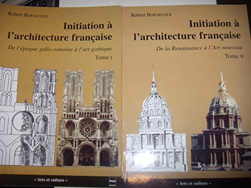 Initiation à l'architecture française: Tome 1, De l'époque gallo-romaine à l'art gothique