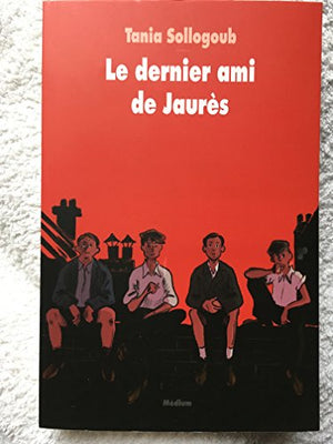 Le dernier ami de Jaurès