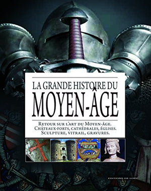 La grande histoire du Moyen-Age