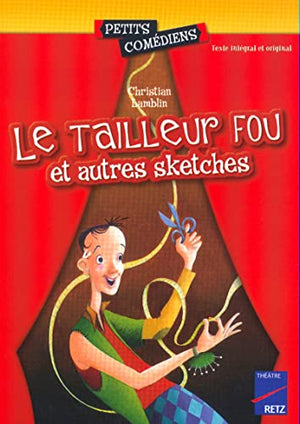 Le tailleur fou et autres sketches