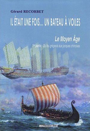 Il était une fois un bateau à voiles : Le Moyen Âge