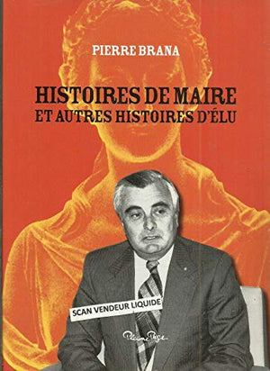 Histoires de maire et autres histoires d'elu