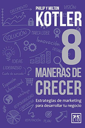 8 maneras de crecer: Estrategias de Marketing Para Desarrollar Tu Negocio (Acción empresarial)