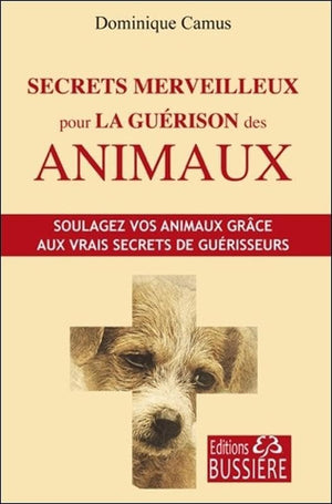 Secrets merveilleux pour la guérison des animaux