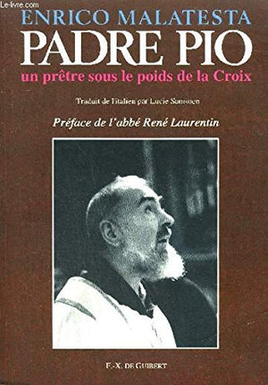 Padre Pio: Un prêtre sous le poids de la Croix