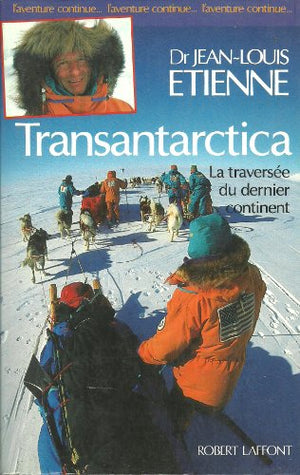 Transantarctica. La traversée du dernier continent