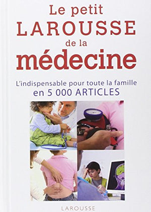 Le petit Larousse de la médecine