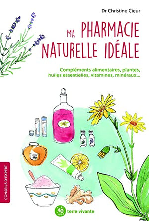 Ma pharmacie naturelle idéale