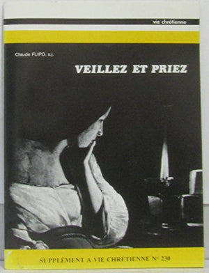 Veillez et priez