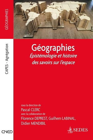 Géographies - Épistémologie et histoire des savoirs sur l'espace