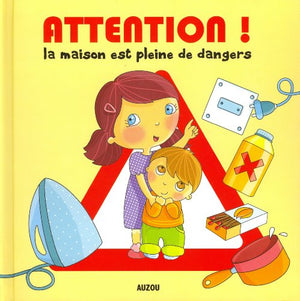 Attention la maison est pleine de dangers