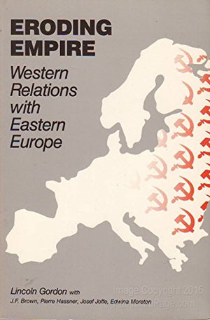 Eroding Empire: Western Relations With Eastern Europe