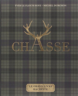 Le grand livre Hachette de la chasse