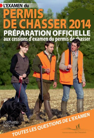 L'examen du permis de chasser 2014: Préparation officielle