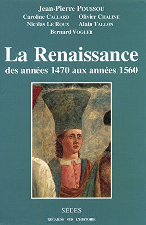 La Renaissance des années 1470 aux années 1560